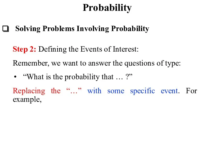 Probability Solving Problems Involving Probability Step 2: Defining the Events