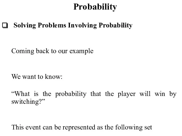 Probability Solving Problems Involving Probability Coming back to our example