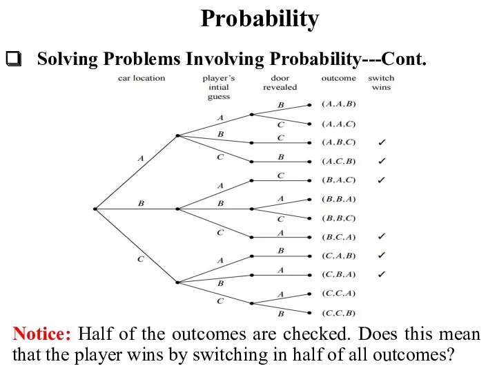 Probability Solving Problems Involving Probability---Cont. Notice: Half of the outcomes