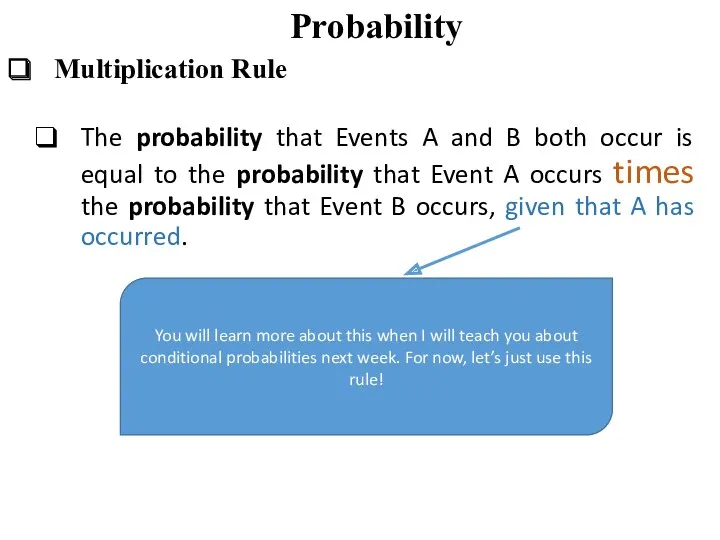Probability Multiplication Rule The probability that Events A and B