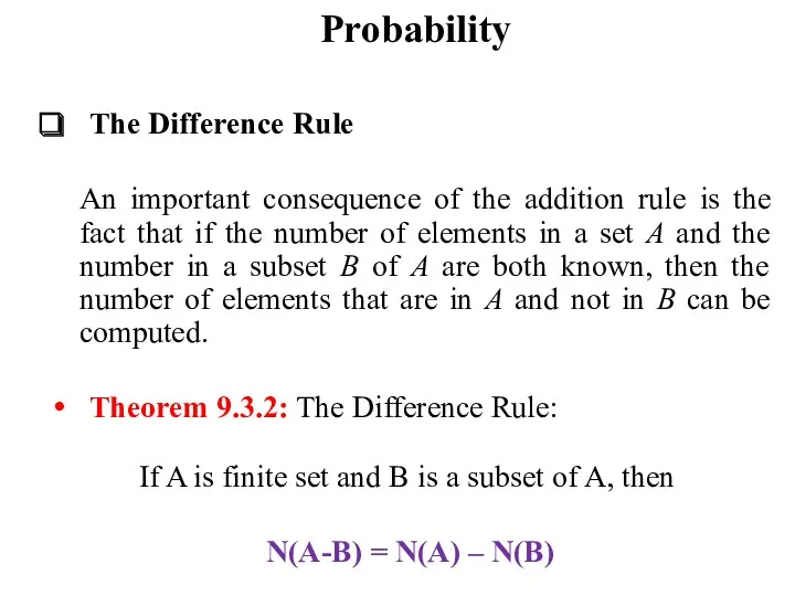 Probability The Difference Rule An important consequence of the addition