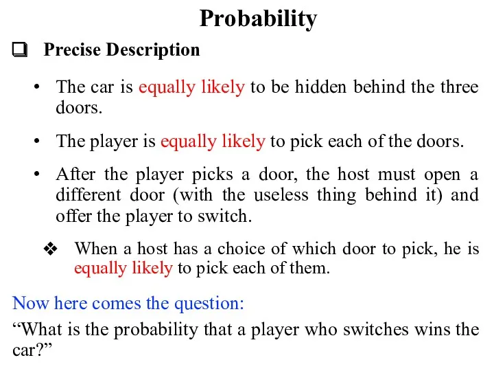 Probability Precise Description The car is equally likely to be