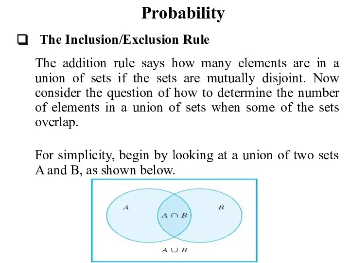 Probability The Inclusion/Exclusion Rule The addition rule says how many