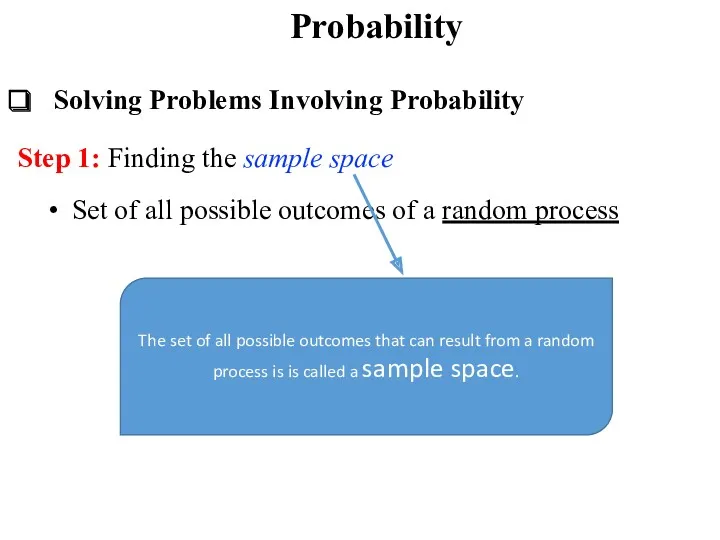 Probability Solving Problems Involving Probability Step 1: Finding the sample