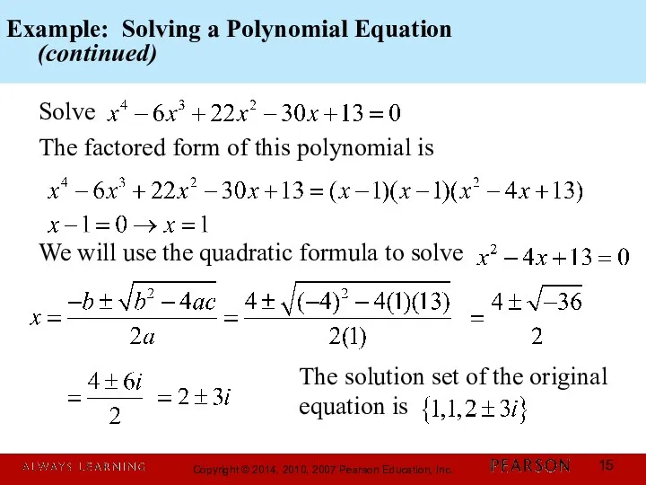 Example: Solving a Polynomial Equation (continued) Solve The factored form
