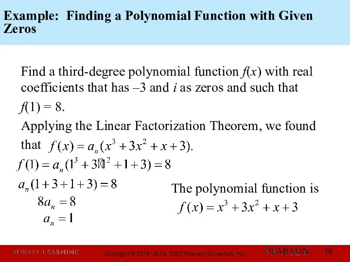Example: Finding a Polynomial Function with Given Zeros Find a