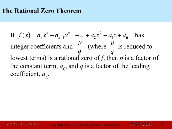 The Rational Zero Theorem If has integer coefficients and (where