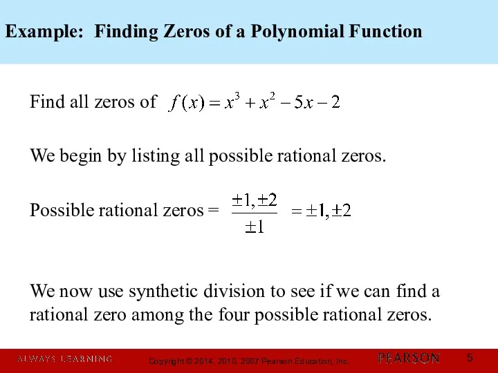 Example: Finding Zeros of a Polynomial Function Find all zeros