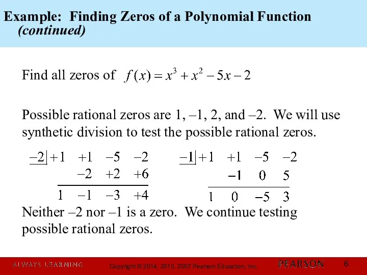 Example: Finding Zeros of a Polynomial Function (continued) Find all