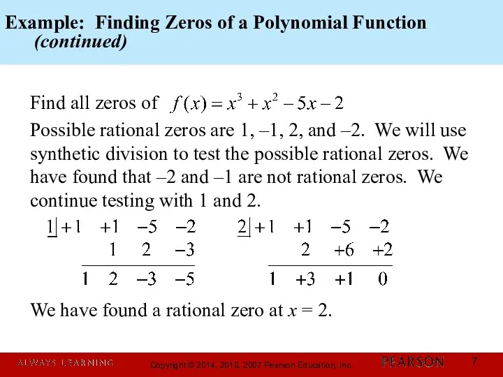 Example: Finding Zeros of a Polynomial Function (continued) Find all
