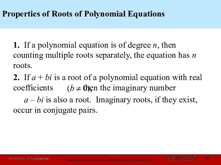 Properties of Roots of Polynomial Equations 1. If a polynomial