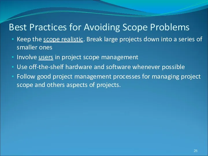 Best Practices for Avoiding Scope Problems Keep the scope realistic.