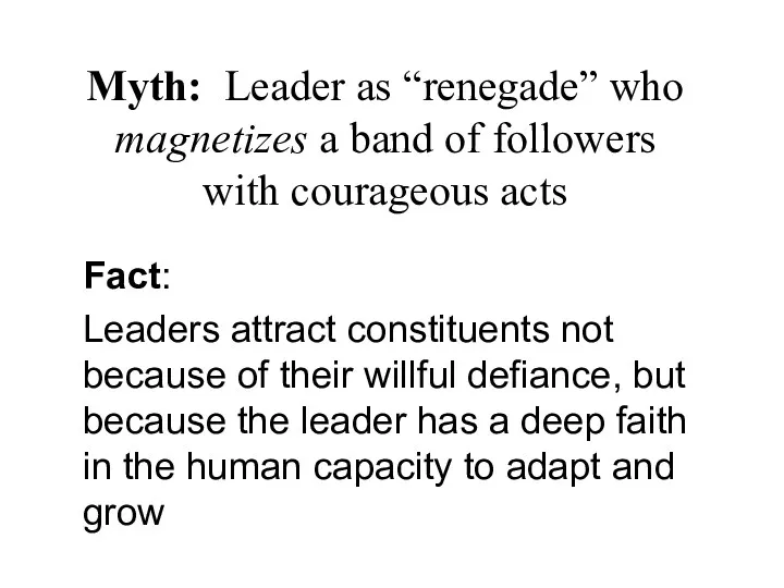 Myth: Leader as “renegade” who magnetizes a band of followers