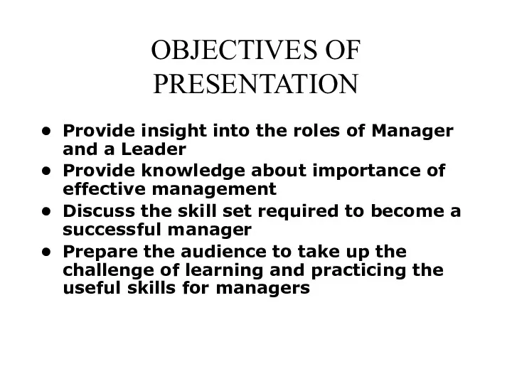OBJECTIVES OF PRESENTATION Provide insight into the roles of Manager