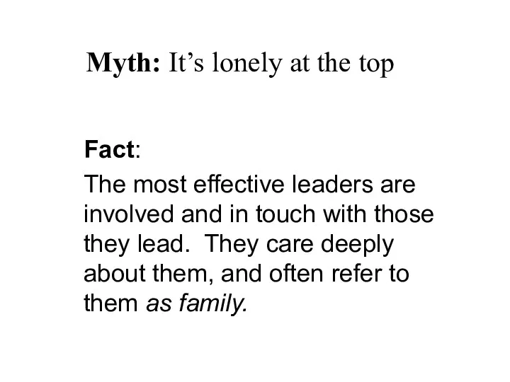 Myth: It’s lonely at the top Fact: The most effective