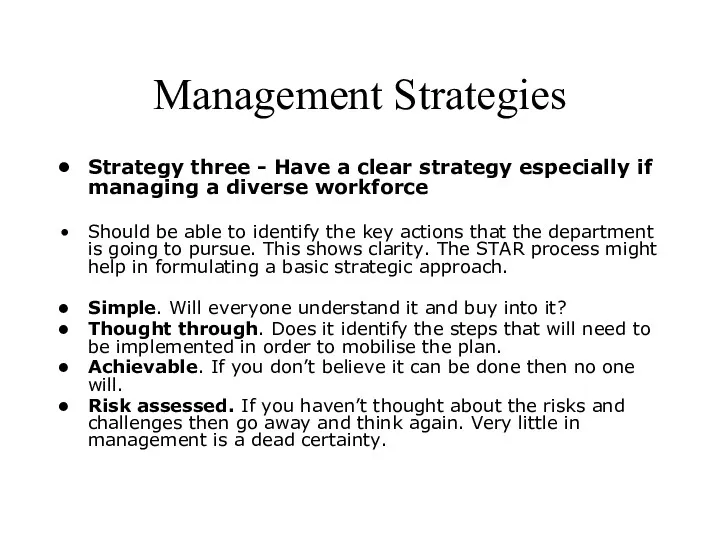 Management Strategies Strategy three - Have a clear strategy especially