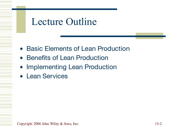 Copyright 2006 John Wiley & Sons, Inc. 15- Lecture Outline