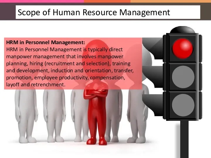 HRM in Personnel Management: HRM in Personnel Management is typically direct manpower management
