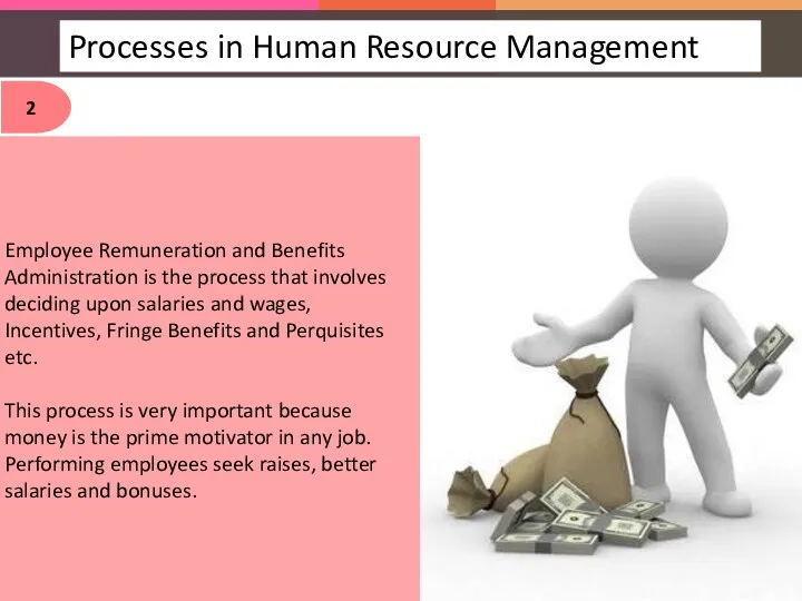 Employee Remuneration and Benefits Administration is the process that involves deciding upon salaries