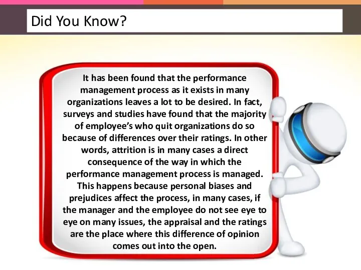 It has been found that the performance management process as it exists in