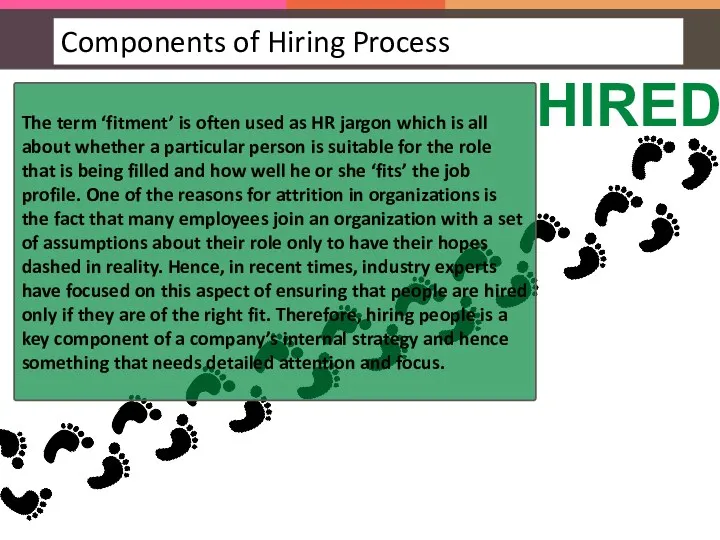 HIRED The term ‘fitment’ is often used as HR jargon which is all