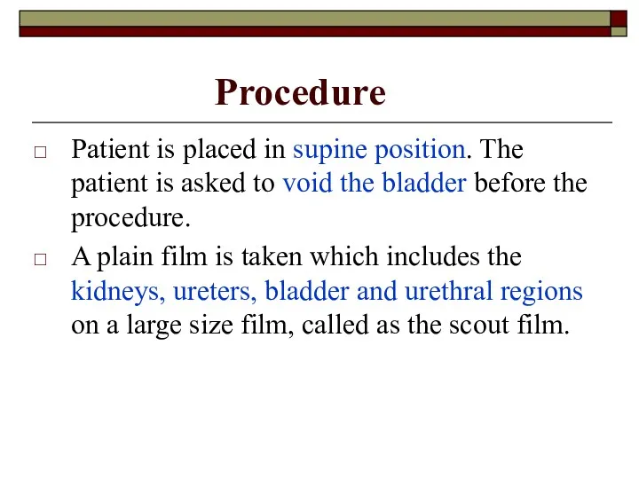 Procedure Patient is placed in supine position. The patient is