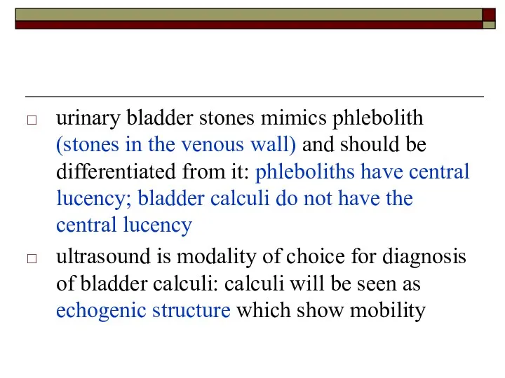 urinary bladder stones mimics phlebolith (stones in the venous wall)