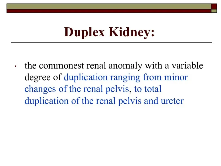 Duplex Kidney: the commonest renal anomaly with a variable degree