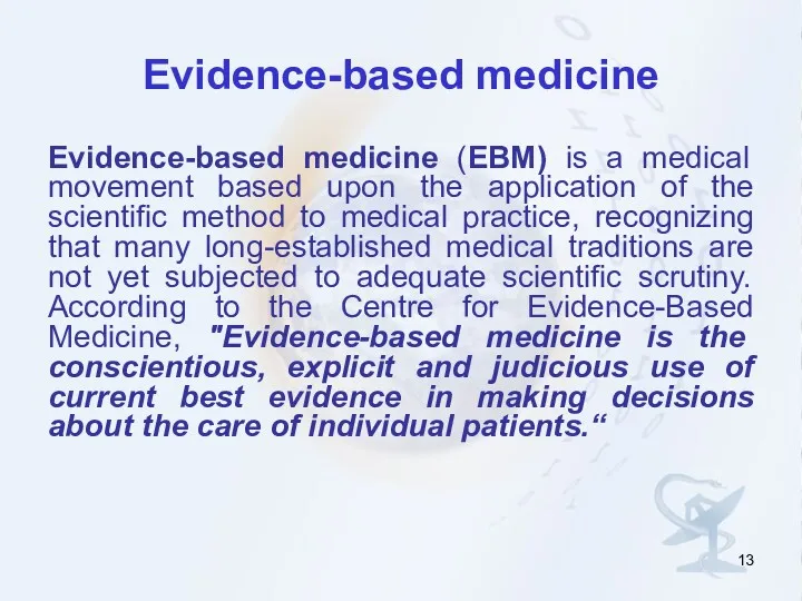Evidence-based medicine Evidence-based medicine (EBM) is a medical movement based