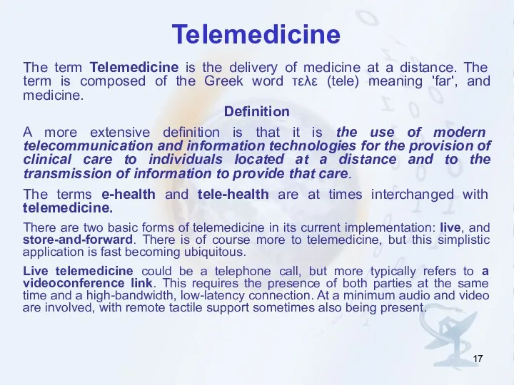 Telemedicine The term Telemedicine is the delivery of medicine at