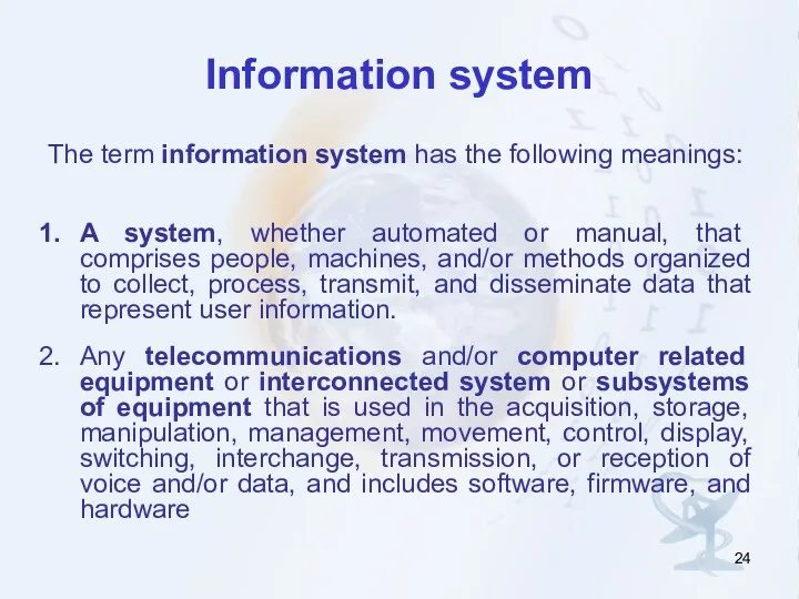 Information system The term information system has the following meanings: