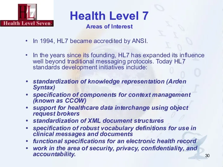 Health Level 7 Areas of Interest In 1994, HL7 became