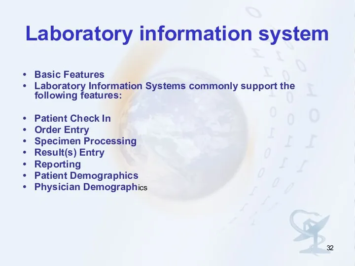 Laboratory information system Basic Features Laboratory Information Systems commonly support