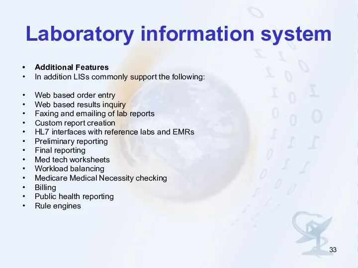 Laboratory information system Additional Features In addition LISs commonly support