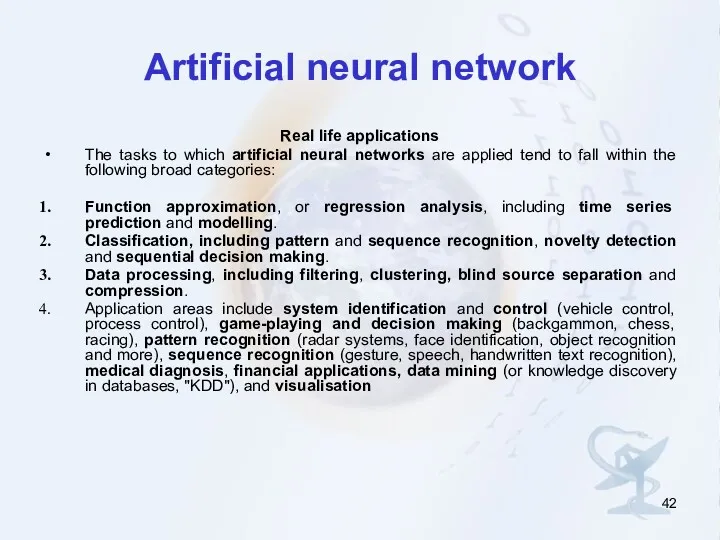 Artificial neural network Real life applications The tasks to which