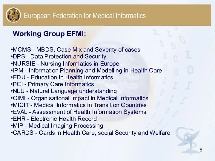 Working Group EFMI: MCMS - MBDS, Case Mix and Severity