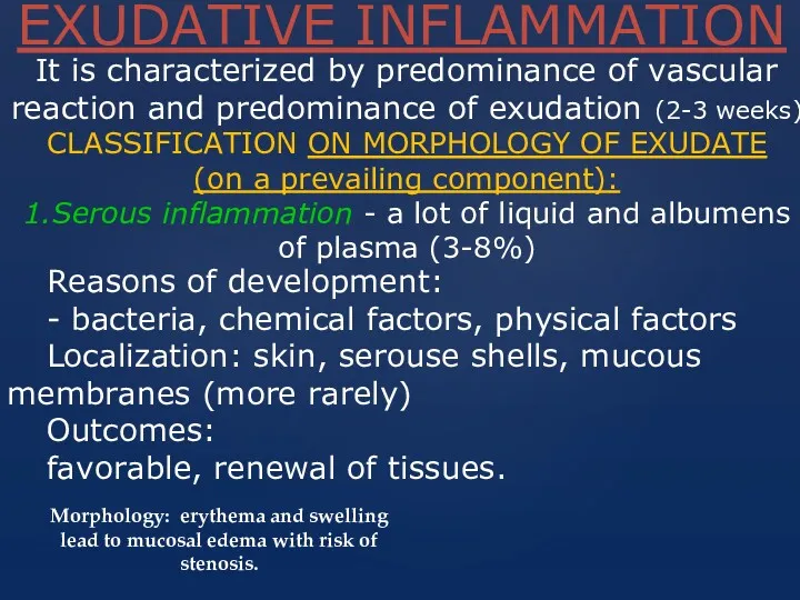 EXUDATIVE INFLAMMATION Reasons of development: - bacteria, chemical factors, physical