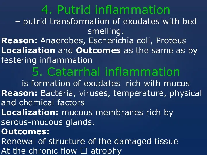 4. Putrid inflammation – putrid transformation of exudates with bed