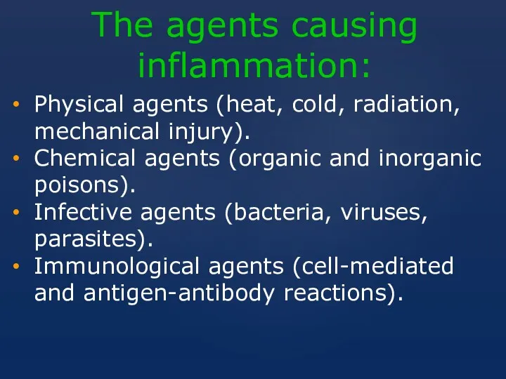 The agents causing inflammation: Physical agents (heat, cold, radiation, mechanical