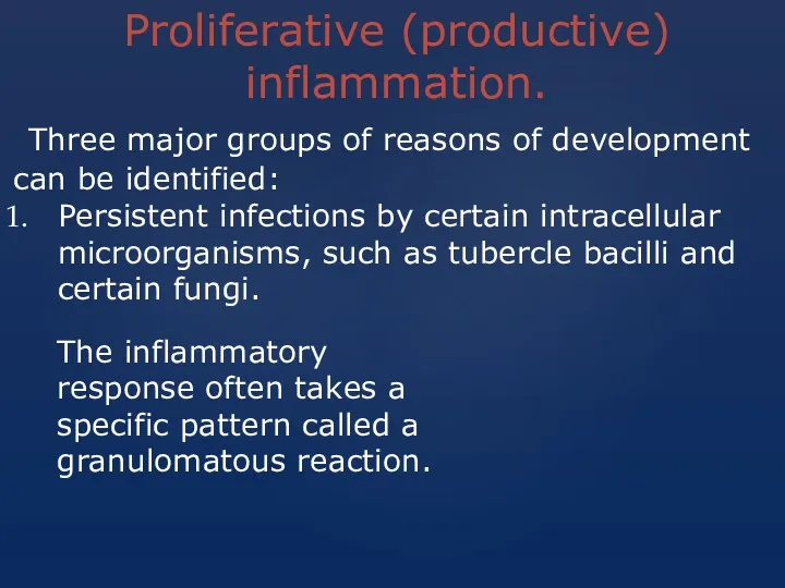 Proliferative (productive) inflammation. Three major groups of reasons of development