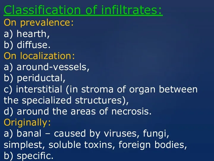 Classification of infiltrates: On prevalence: а) hearth, b) diffuse. On