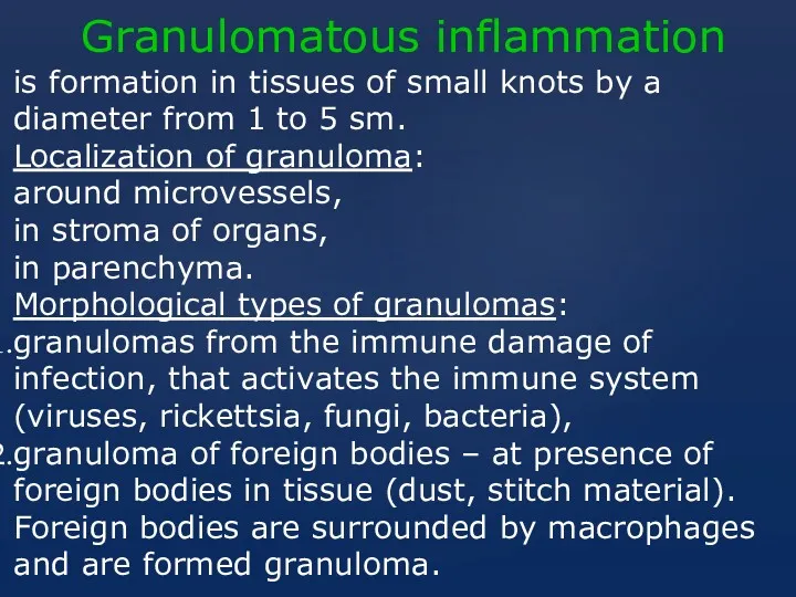 Granulomatous inflammation is formation in tissues of small knots by