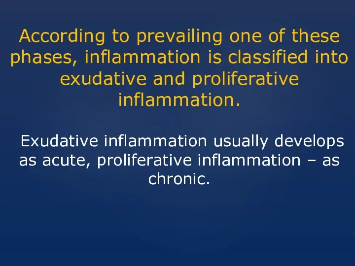 According to prevailing one of these phases, inflammation is classified