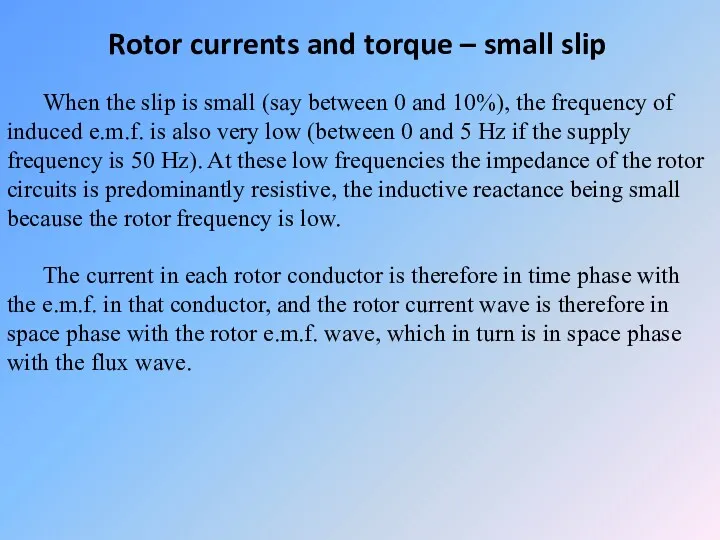 Rotor currents and torque – small slip When the slip