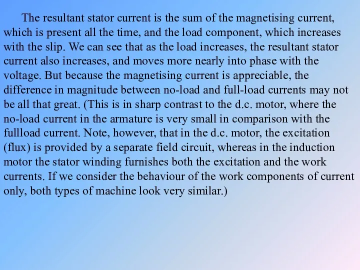 The resultant stator current is the sum of the magnetising