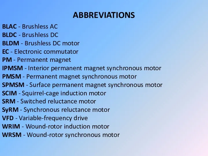 ABBREVIATIONS BLAC - Brushless AC BLDC - Brushless DC BLDM