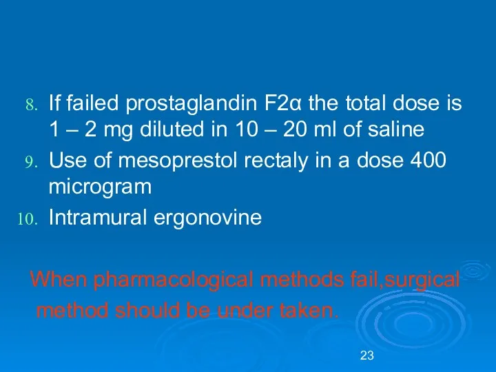 If failed prostaglandin F2α the total dose is 1 –