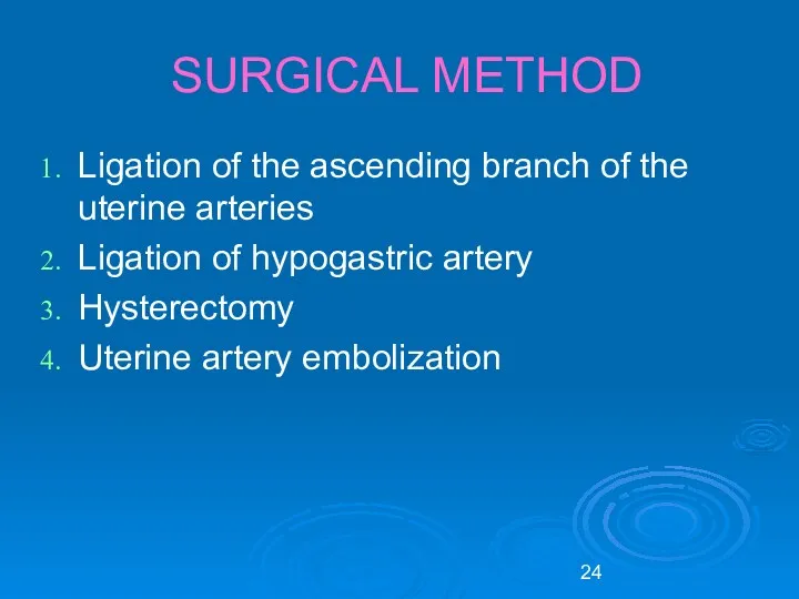 SURGICAL METHOD Ligation of the ascending branch of the uterine