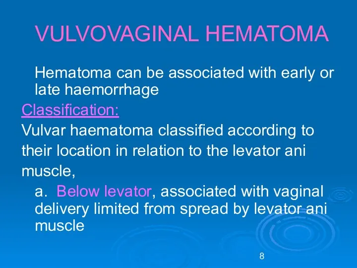 VULVOVAGINAL HEMATOMA Hematoma can be associated with early or late