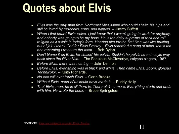 Quotes about Elvis Elvis was the only man from Northeast